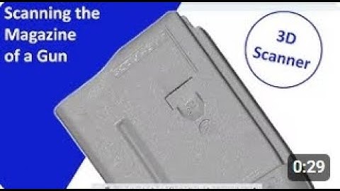 ATOS Q: Flexible 3D Scanner and the Magazine of a Gun