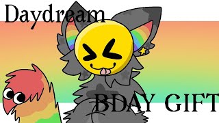 Daydream / animation meme / bday gift!