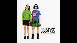 Ghost World Soundtrack - Out Of Here