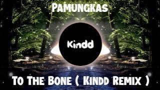 Pamungkas - To The Bone ( Kindd Remix ) [ EDM ] [ Progressive House ]