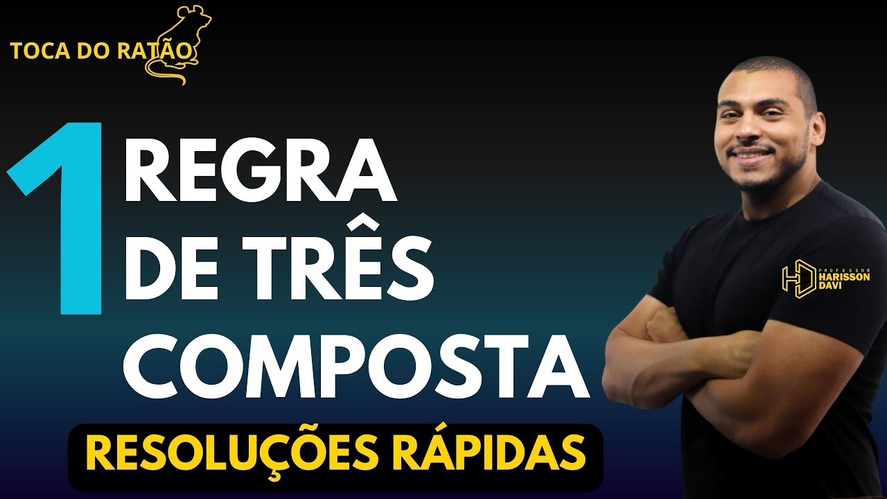 #001- REGRA DE TRÊS COMPOSTA - RESOLUÇÕES RÁPIDAS  | TOCA DO RATÃO