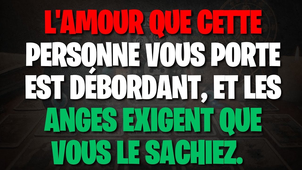 L'amour que cette personne vous porte est débordant, et les anges exigent que vous le sachiez.