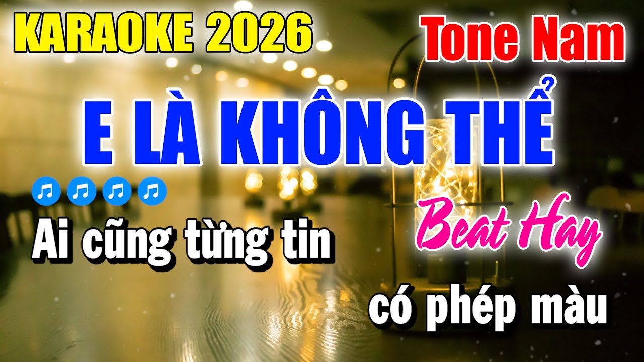 Karaoke E Là Không Thể Tone Nam | Beat Dễ Hát | Karaoke Thanh Duy