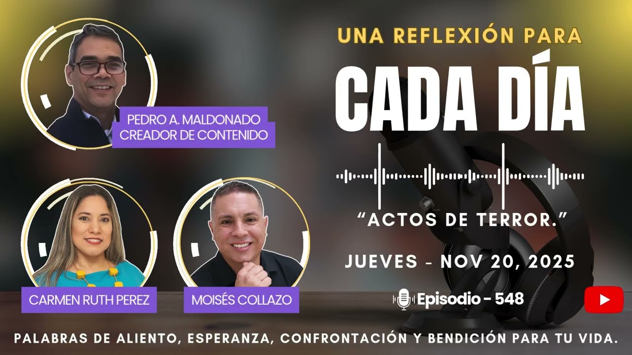 Una Reflexion Para Cada Día: Actos de terror. | Episodio 548