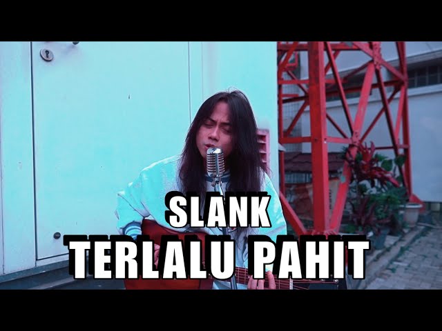 SLANK - TERLALU PAHIT | MV COVER | class=