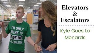 Elevators - Escalators - Menards - SYNGAP1 - Special Needs Teenager - Autism