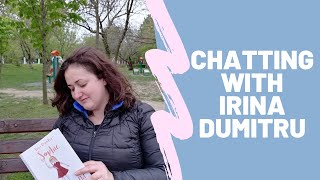 Chatting With Irina Dumitru