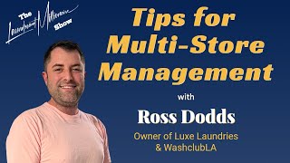 Tips for Multi-Store Mgt w Ross Dodds - S2 E34 Laundromat Millionaire Show screenshot 3
