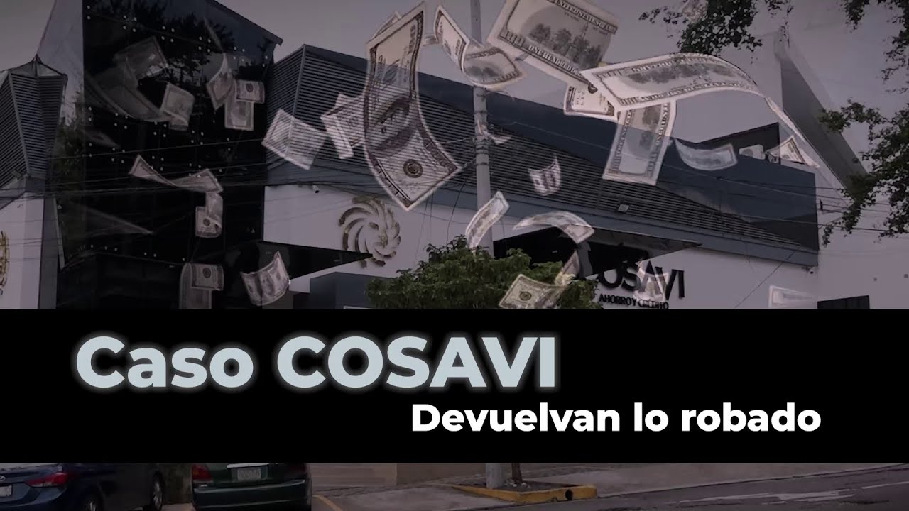 Caso COSAVI: devuelvan lo robado (2024)