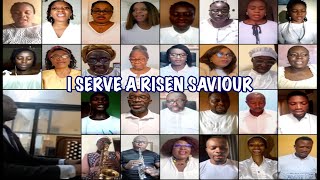 I SERVE A RISEN SAVIOUR by Melharmonic Virtual Choir directed by Chibuike Nnadozie Onyesoh