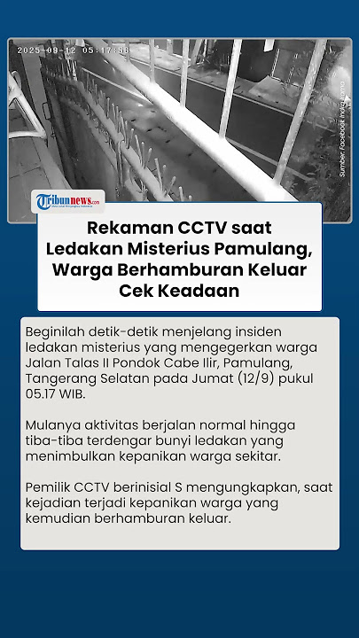 Download lagu Detik-detik CCTV Ledakan Misterius Pamulang, Warga Langsung Berhamburan Keluar Rumah