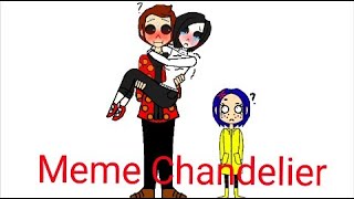 Meme Chandelier (ChandeliAlan) (Coraline in Country Nightmares) (Original by Frases EDGE)