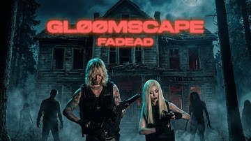 GLØØMSCAPE - FADEAD [OFFICIAL MUSIC VIDEO]