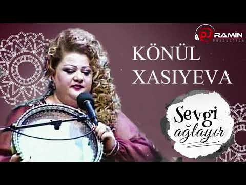 Könül Xasıyeva  - Sevgi Ağlayır 2020