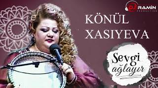 Könül Xasıyeva - Sevgi Ağlayır 2020