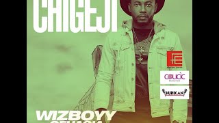 Wizboyy  - Chigeji (NEW HIT 2016)