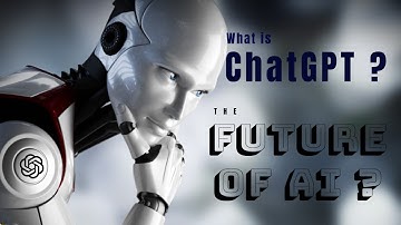 What is ChatGPT? Facts and History. The Future of Language Processing?