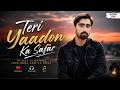 Teri Yaadon Ka Safar 💔 | Heart Touching Love Song 2026 | Emotional Sad Song | New Urdu Hindi Song