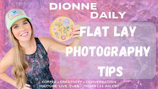 Flat Lay Photography Ideas for Artists, Creatives & Content Creators