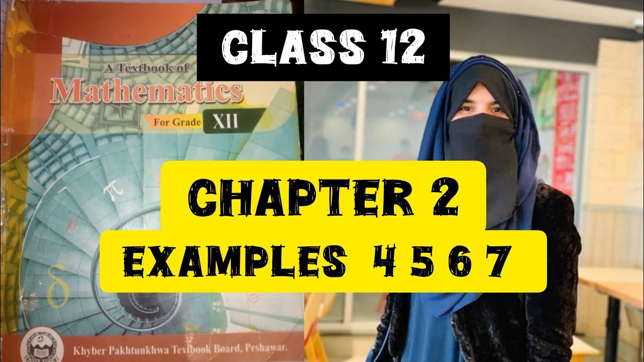 chapter 2 lacture 2 examples 4 5 6 7 class 12 kpk board peshawar fsc ...