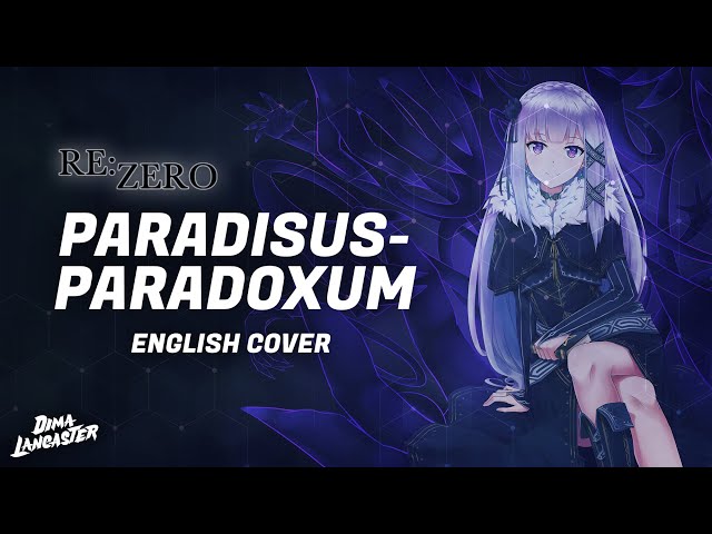 ENGLISH Re:Zero Opening 2 - “Paradisus-Paradoxum” | Dima Lancaster class=