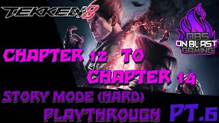01-26-24 Tekken 8 Story Mode (Hard Difficulty) Playthrough Chapter 12 to Chapter 14 PT.6