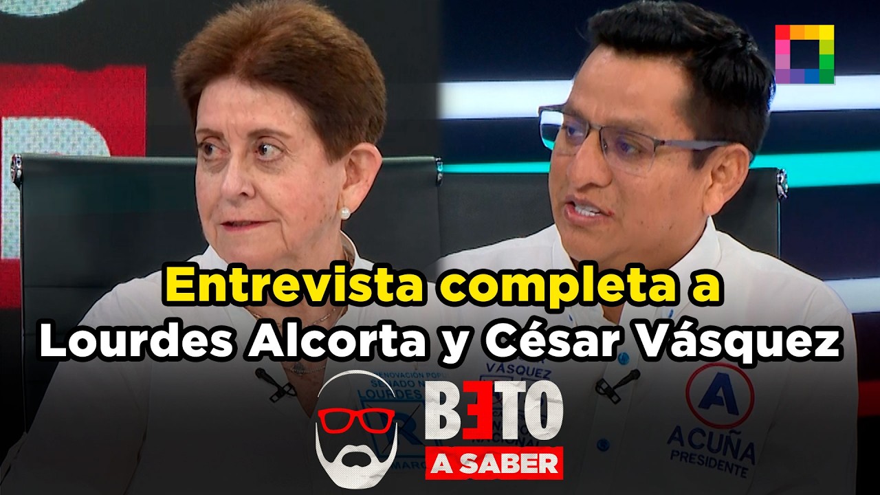 Beto a Saber - MAR 04 - ENTREVISTA COMPLETA A CÉSAR VÁSQUEZ Y LOURDES ALCORTA | Willax