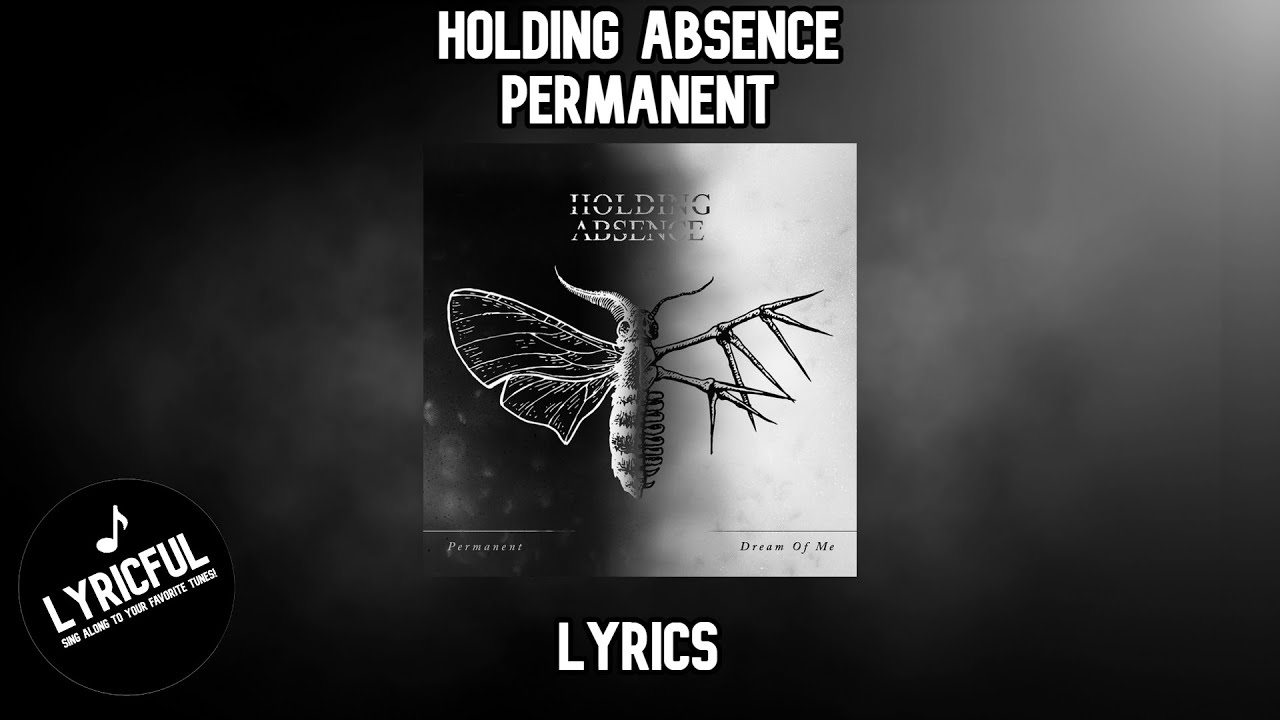 Holding Absence - Permanent | Lyrics