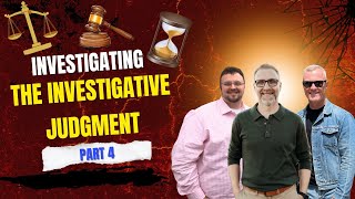 Investigating the Investigative Judgment: Part 4 (feat. Ryan Day, Dr. Allen Davis, and Mike Colburn)