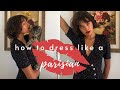 Tips For Dressing More “French” or “Parisian”