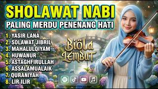 SHOLAWAT PALING ADEM DIDENGAR 2026 | PENARIK REZEKI DAN PENYEJUK HATI | YASIR LANA