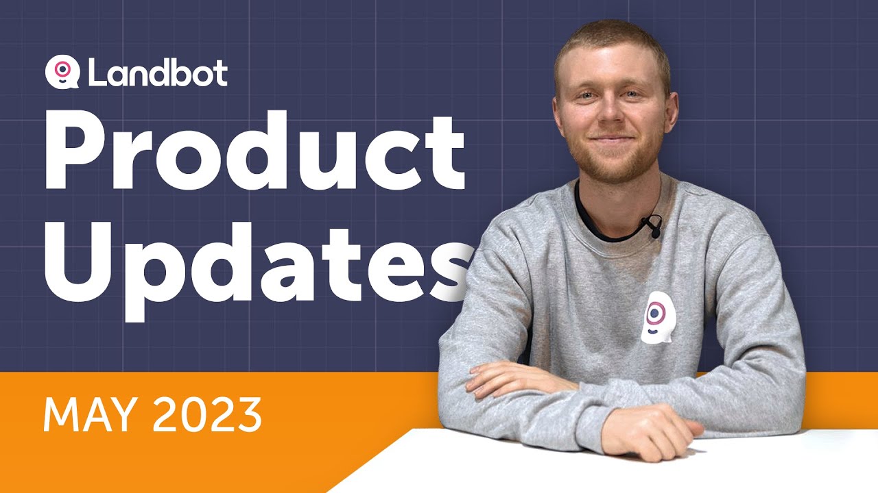 Landbot Updates | May 2023