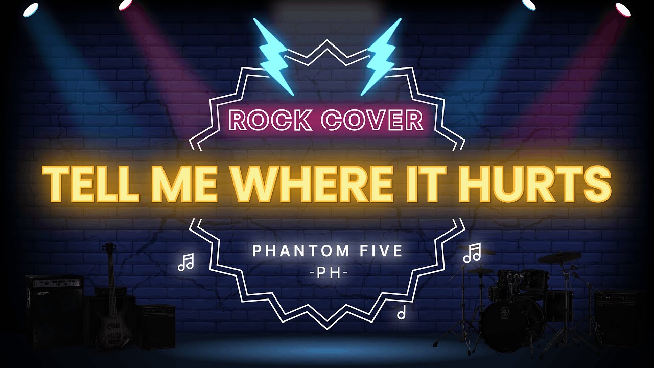 Tell Me Where It Hurts (Rock Cover) | Phantom Five PH