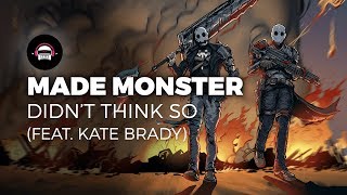 Video thumbnail of "Made Monster - Didn't Think So (feat. Kate Brady) | Ninety9Lives Release"