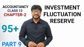 RECONSTITUTION OF PARTNERSHIP | Part-9 | CHAPTER-2 | Investment Fluctuating Reserve