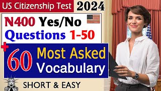 New US Citizenship Interview 2024  N400 50 Yes No Questions (150) & 60 Most Asked Word Definitions