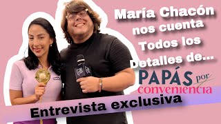 María Chacón en exclusiva nos da detalles  de “Papás por Conveniencia”, ¿qué canciones cantarán?