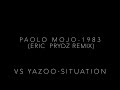 #PaoloMojo - 1983 #EricPrydz Remix vs #Yazoo - Situation (FULL VERSION!!!)