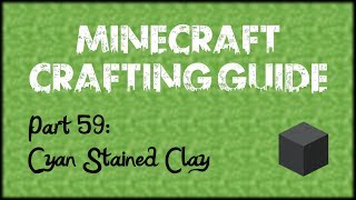 Minecraft Crafting Guide - Part 59: Cyan Stained Clay