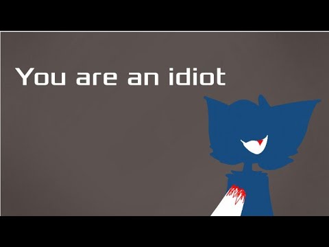 You are an idiot // animation meme [ч.о!] - YouTube