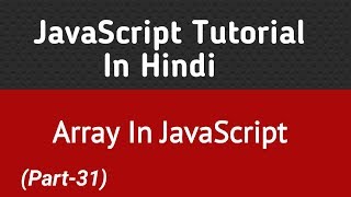 JavaScript Tutorial In Hindi | Array In JavaScript (Part-31)