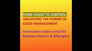 From Chaos to Control - Unlocking the power of good management
