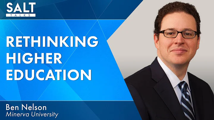Ben Nelson: Rethinking Higher Education | SALT Tal...