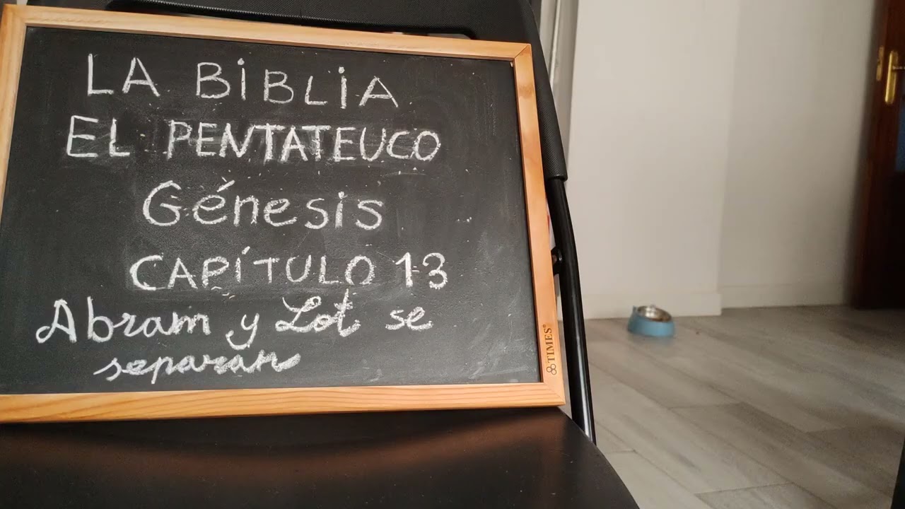 La Biblia, El Pentateuco, Génesis Cap.13 Abram y Lot se separan. 15-01-2026