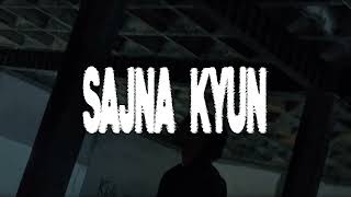 Sajna Kyun Qazi Shahroze Official Music Video Audiofy Records