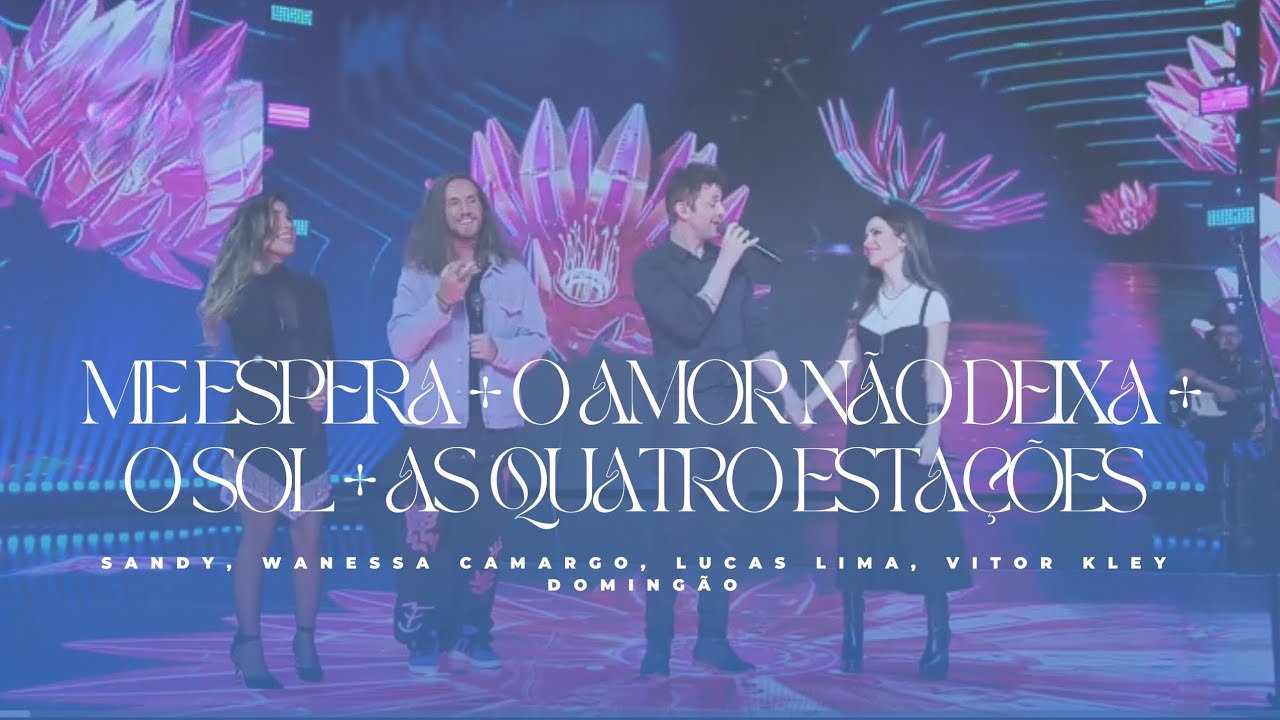 Sandy, Lucas Lima, Wanessa Camargo, Vitor Kley - Medley (Ao Vivo / Domingão)