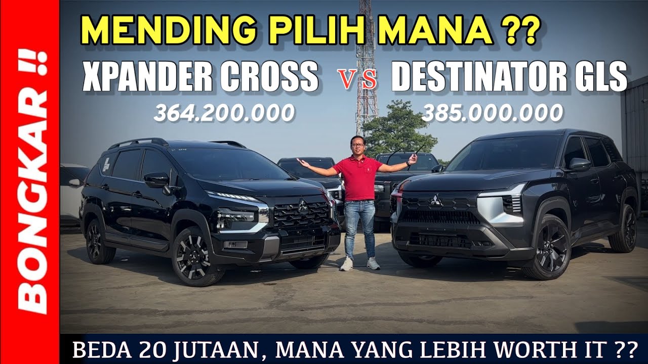 Bongkar !! PERBANDINGAN MITSUBISHI XPANDER CROSS VS DESTINATOR GLS 2025  REVIEW EXTERIOR & INTERIOR