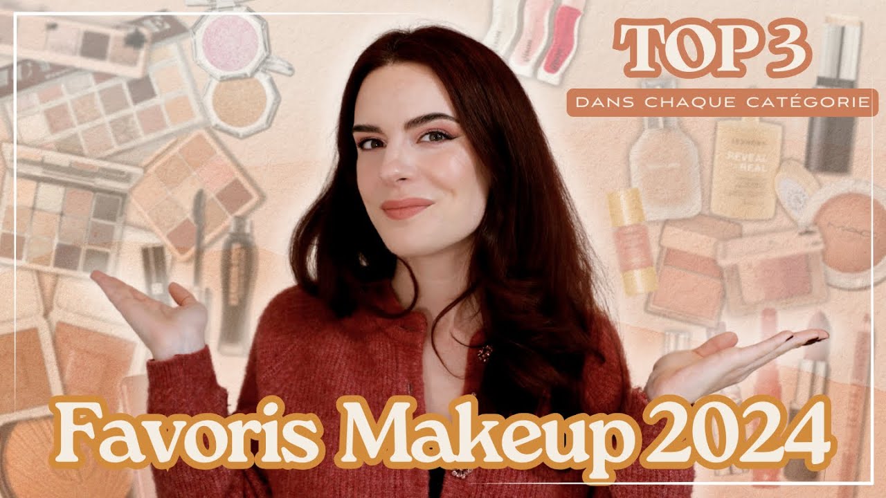 FAVORIS MAKEUP 2024 - Mon TOP 3 des MEILLEURS produits dans chaque catégorie / Le BEST OF