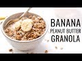 Life Changing Vegan Granola | w/ PEANUT BUTTER & BANANA