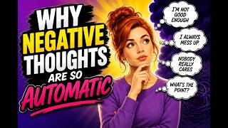 🧠 Why Your Brain Automatically Thinks Negative Thoughts (And How to Change It)